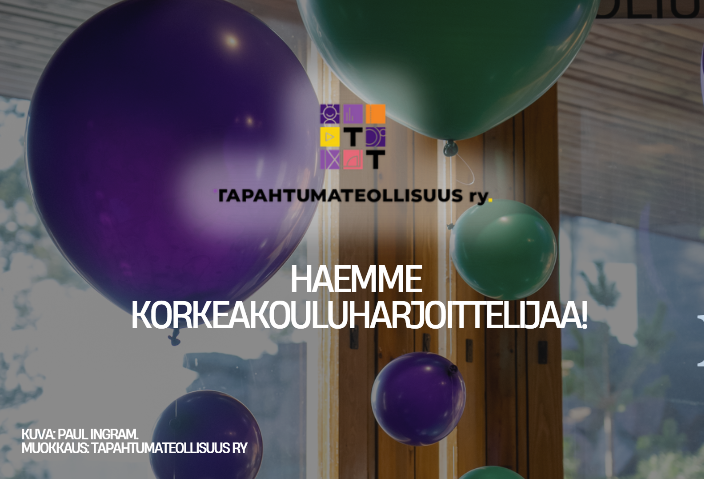 Tapahtumateollisuus ry hakee korkeakouluharjoittelijaa
